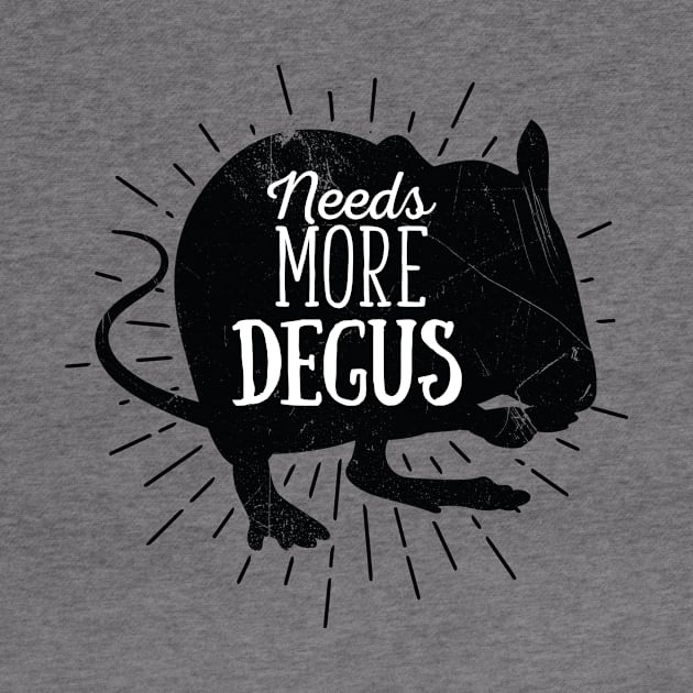 Needs More Degus (v2) by bluerockproducts